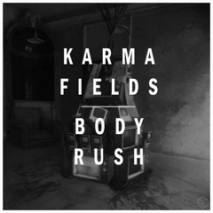 Karma Fields | Body Rush [Deluxe]