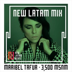 Maribel Tafur - 3,500 msnm (New Latam Mix 003)