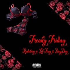 Freaky Friday Ft. Lil Tray x DayDay