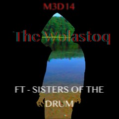 The Wolastoq (Ft Sisters Of The Drum)