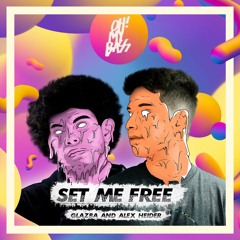 Glazba, Alex Heider - Set Me Free (Extended Mix)[OH! MY BASS]