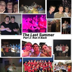 The Last Summer Part 2: Run It Back