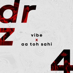Aa Toh Sahi 4 Darzana Vibes