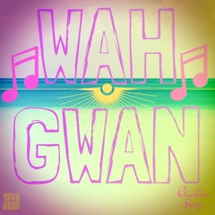 WAH GWAN (Prod. By. illegal spiegel)