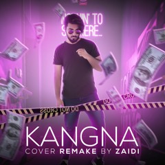 Kangna - Cover Remake by ZAIDI | 2019