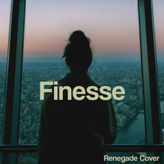 Finesse (Renegade Cover)