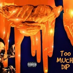Too Much Dip