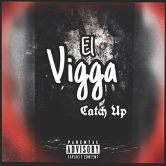 El Vigga - Catch Up