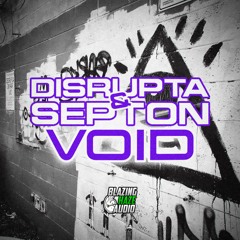 DISRUPTA & SEPTON - VOID (FREE DOWNLOAD)*