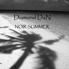 Diamond DaN - Noir Summer