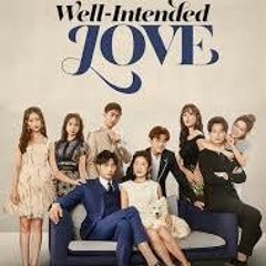 Everything Will Be Better - Tại Sao Boss Muốn Cưới Tôi/Well Intented Love OST