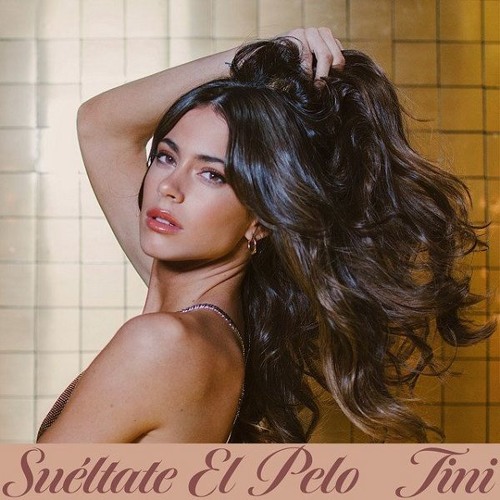 Sueltate El Pelo -Tini (Mix)