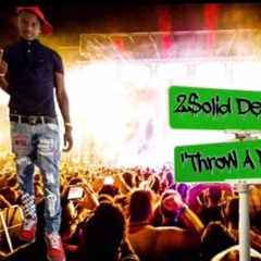 2$olid Deezy - "Throw A Party"
