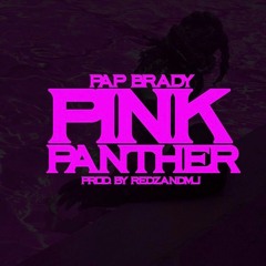 Pap Brady - Pink Panther(Prod.By RedzAndMJ)