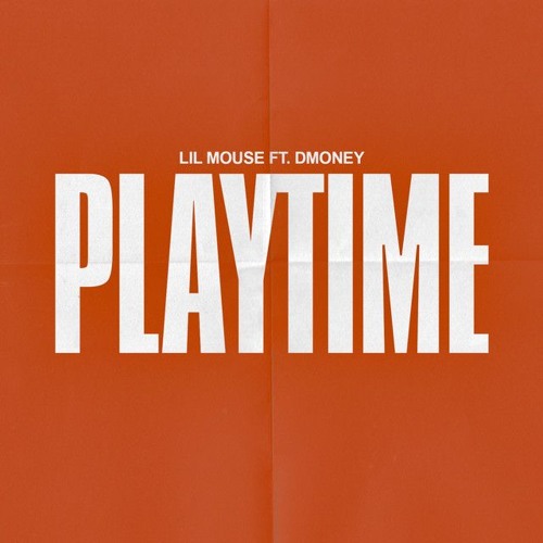 Lil Mouse x D Money - Playtime