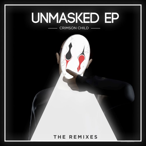 Crimson Child - Unmasked EP (The Remixes) [EP] 2019