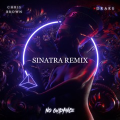 No Guidance (Sinatra No Games Remix)