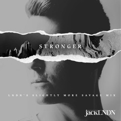 Stronger (LNDN's Slightly More Savage Mix)