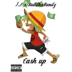 J.O x BuddhaBandz - Cash Up