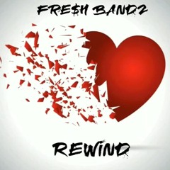 Rewind - Fre$h Bandz (Prod. By CertiBeats)