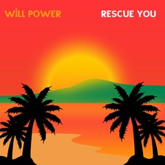 Will Power - Rescue You