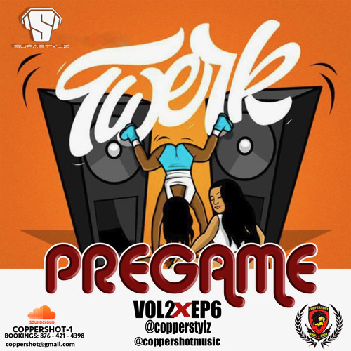 PreGame S2xV6 - Twerk Edition - @CopperStylz