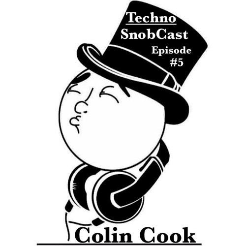 TechnoSnobCast Ep 5 - Colin Cook