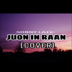 Sonny Laik - Juon in Raan (COVER)