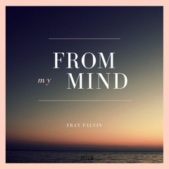 Fray Pavlin - From My Mind (Preview)