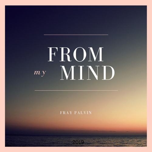 Fray Pavlin - From My Mind (Preview)