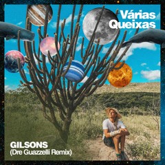 Gilsons - Várias Queixas (Dre Guazzelli Extended Remix)