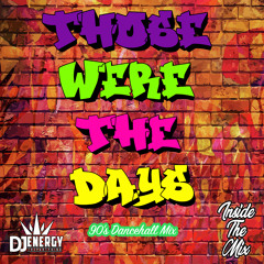 THOSE WERE THE DAYS 90's Dancehall Mix(SE2_Ep.3)