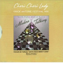 Modern Talking - Cheri Cheri Lady (Erick Antoine Festival Mix)