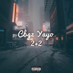 Cbgz Yayo - 2+2 (4s Up)