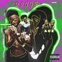MoneyMarr x ACE - Dough