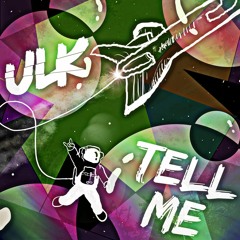 ULK - Tell Me