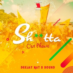 DEEJAY MAT'S SOUND - SHATTA C'EST L'HEURE #TDY EDITION (2019)