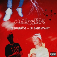 Geeked! ft. Lil Candypaint (prod. ChuckOnDaBeat)