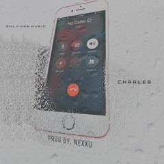 NO CALLER ID - CHARLES [BY. NEXUU & ONLY ONE MUSIC]