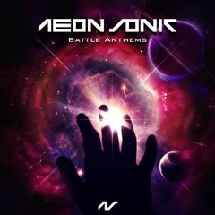 Aeon Sonic - Battle Anthems (Original Mix) // FREE DOWNLOAD!!!