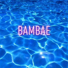 Summer '19 (BAMBAE)ft. Huey Maki