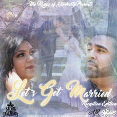 Let's Get Married Reception Edition  - Neelu15 & AJR [KingsofDiversity]