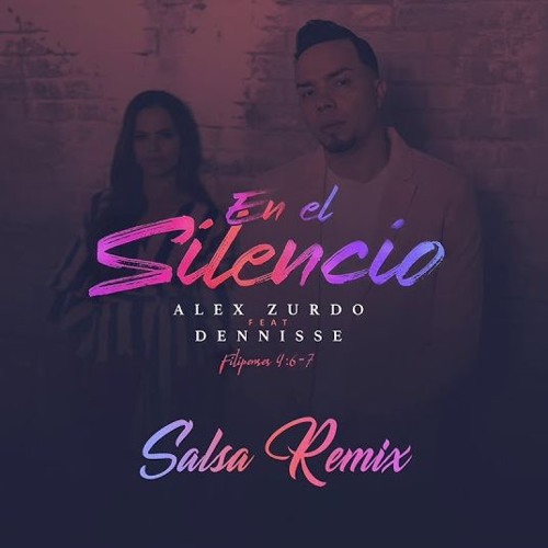 Alex Zurdo ft Dennisse - En El Silencio (Salsa Remix) Salsa Cristiana