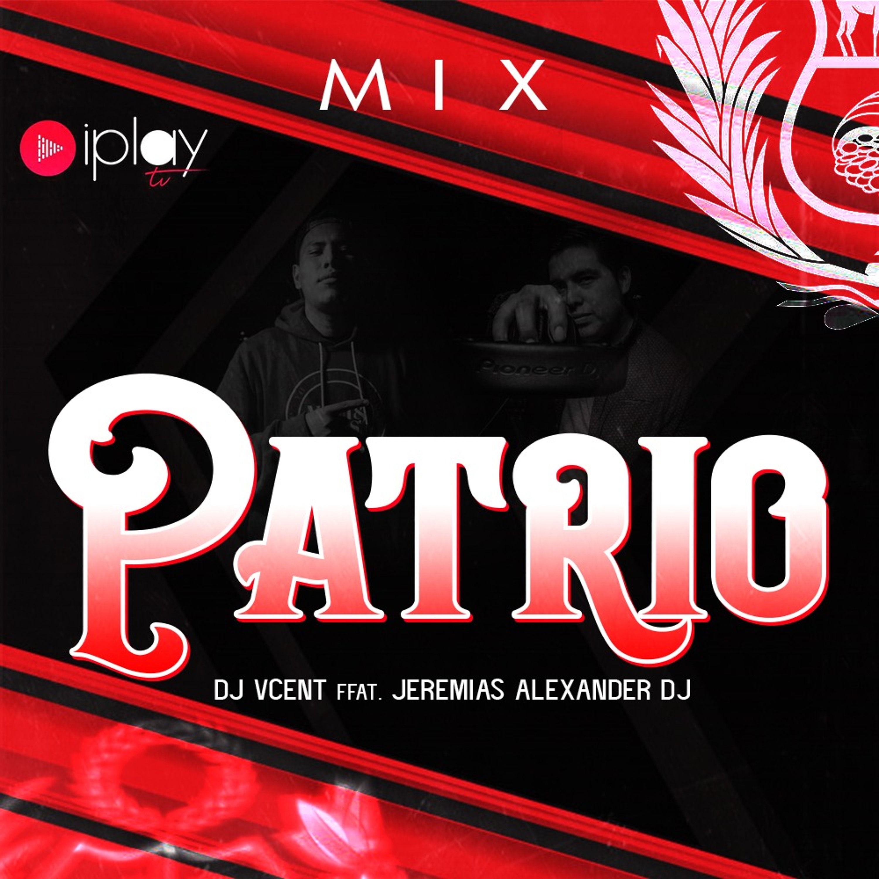 Mix Patrio @ DJ Vcent X Jeremias Alexander DJ (Otro Trago Remix)