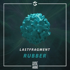 Last Fragment - Rubber (Radio Mix)