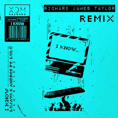 Stream I Know - Lujavo & Andros Feat. Lulú (Remix) by Richard James Taylor  | Listen online for free on SoundCloud