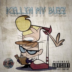 Killin My Buzz [Biggs,Mac00,Kingtaee] FT. D West, Jojo AKA Yung G