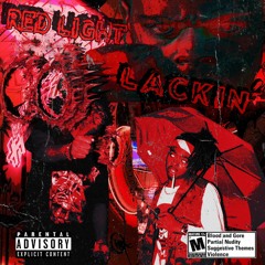 RED LIGHT LACKIN' (Ft. KAINO)