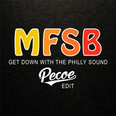 MFSB - Get Down With The Philly Sound (Pecoe Edit)