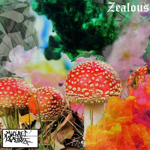 ZEALOUS (Prod. Michael Sativa)